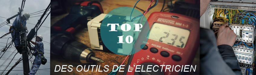 TOP 10 : Les Outils de l'Electricien